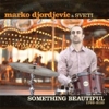 Marko Djordjevic And Sveti - Something Beautiful 1709-2110