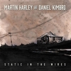 Martin Harley And Daniel Kimbro - Static In The Wires