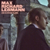 Max Richard Lemann - Liebe in Zeiten der Follower