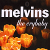 Melvins - The Maggot / The Bootlicker / The Crybaby / Gluey Porch Treatments