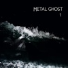 Metal Ghost - 1