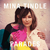 Mina Tindle - Parades