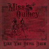 Miss Quincy - Like The Devil Does