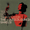The Multicoloured Shades - Teen Sex Transfusion