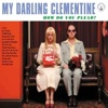My Darling Clementine - How Do You Plead?