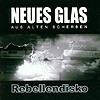 Neues Glas aus alten Scherben - Rebellendisko