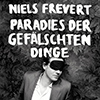 Niels Frevert - Paradies der geflschten Dinge