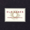 Old Canes - Feral Harmonic