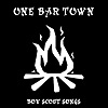 One Bar Town - Boy Scout Songs