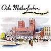 Oslo Motherfuckers - Greetings From The Big O