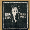 Otis Gibbs - Joe Hill's Ashes