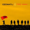 Ozomatli - Fire Away