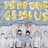Perfume Genius - Put Your Back N 2 It