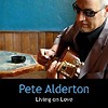 Pete Alderton - Living On Love