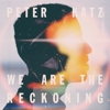 Peter Katz - We Are The Reckoning