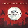 The Real Tuesday Weld - Songs For The Last Werewolf