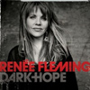 Rene Fleming - Dark Hope