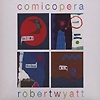 Robert Wyatt - Comicopera