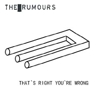 The Rumours - That's Right You're Wrong