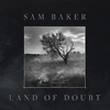 Sam Baker - Land Of Doubt