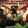 Scott Reynolds & The Steaming Beast - Adventure Boy