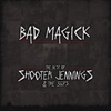 Shooter Jennings & The 357's - Bad Magick - The Best Of