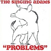The Singing Adams - Problems