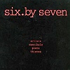 Six By Seven - Artists Cannibals Poets Thieves