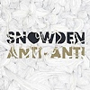 Snowden - Anti-Anti