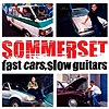 Sommerset - Fast Cars, Slow Guitars