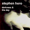 Stephen Hero - Darkness & The Day