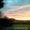 Stuart Moxham - Six Winter Mornings
