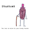 Stuntcat - You Look So Alien In Your Bloody Tuxedo