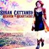 Susan Cattaneo - Heaven To Heartache