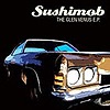 Sushimob - The Glen Venus E.P.