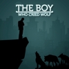 The Boy Who Cried Wolf - The Boy Who Cried Wolf