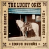 The Lucky Ones - Slow Dance, Square Dance, Barn Dance