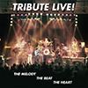 Tribute - Live! The Melody - The Beat - The Heart
