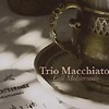 Trio Macchiato - Caf Mditerrano