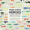 Compilation - War Child - Heroes Vol. 1