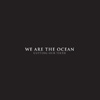 We Are The Ocean - Cutting Out Teeth
