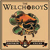 The Welch Boys - Drinkin' Angry