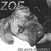 Zoe - The Pure Madness