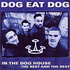 Dog Eat Dog - In The Dog House - The Best And The Rest