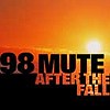 98 Mute - After The Fall