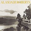 Alasdair Roberts - Fairwell Sorrow