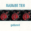 Alkaline Trio - Goddamnit
