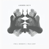 Amber Run - For The Moment I Was Lost