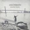 Anna Ternheim - For The Young