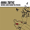 Anna Zoitke - Wieviel Liebe kannst du tragen